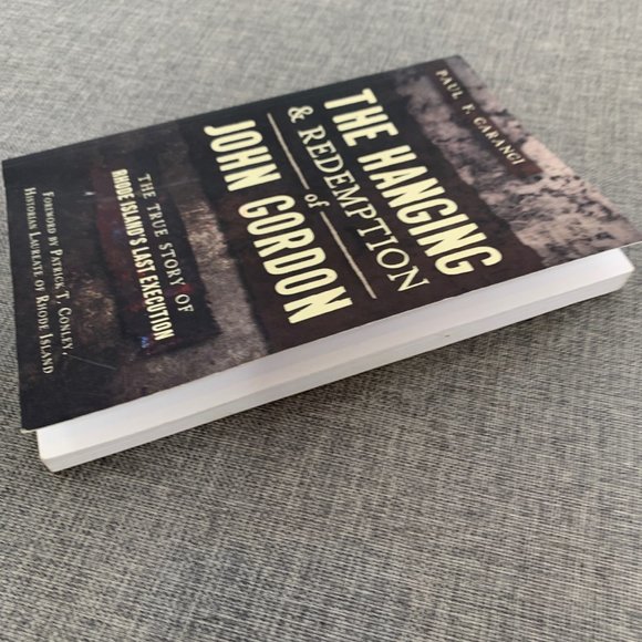 The Hanging & Redemption of John Gordon The True Story of Rhode Island's Last Ex - Picture 9 of 10